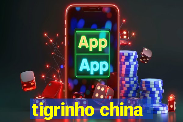 tigrinho china